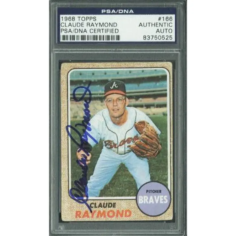 Braves Claude Raymond Authentic Signed Card 1968 Topps #166 PSA/DNA Slabbed