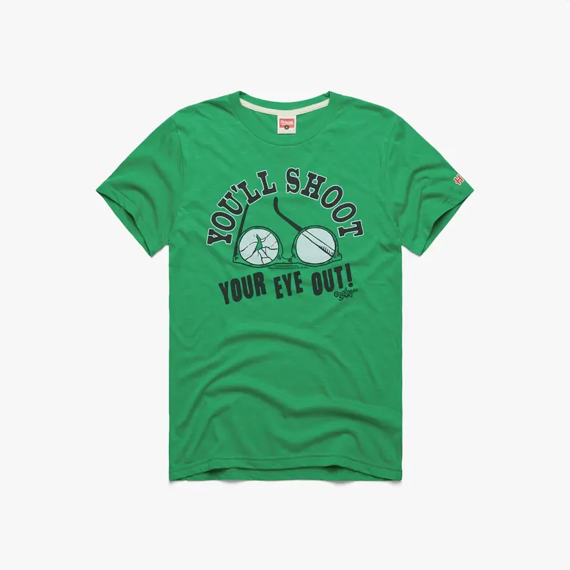 You'll Shoot Your Eye Out
